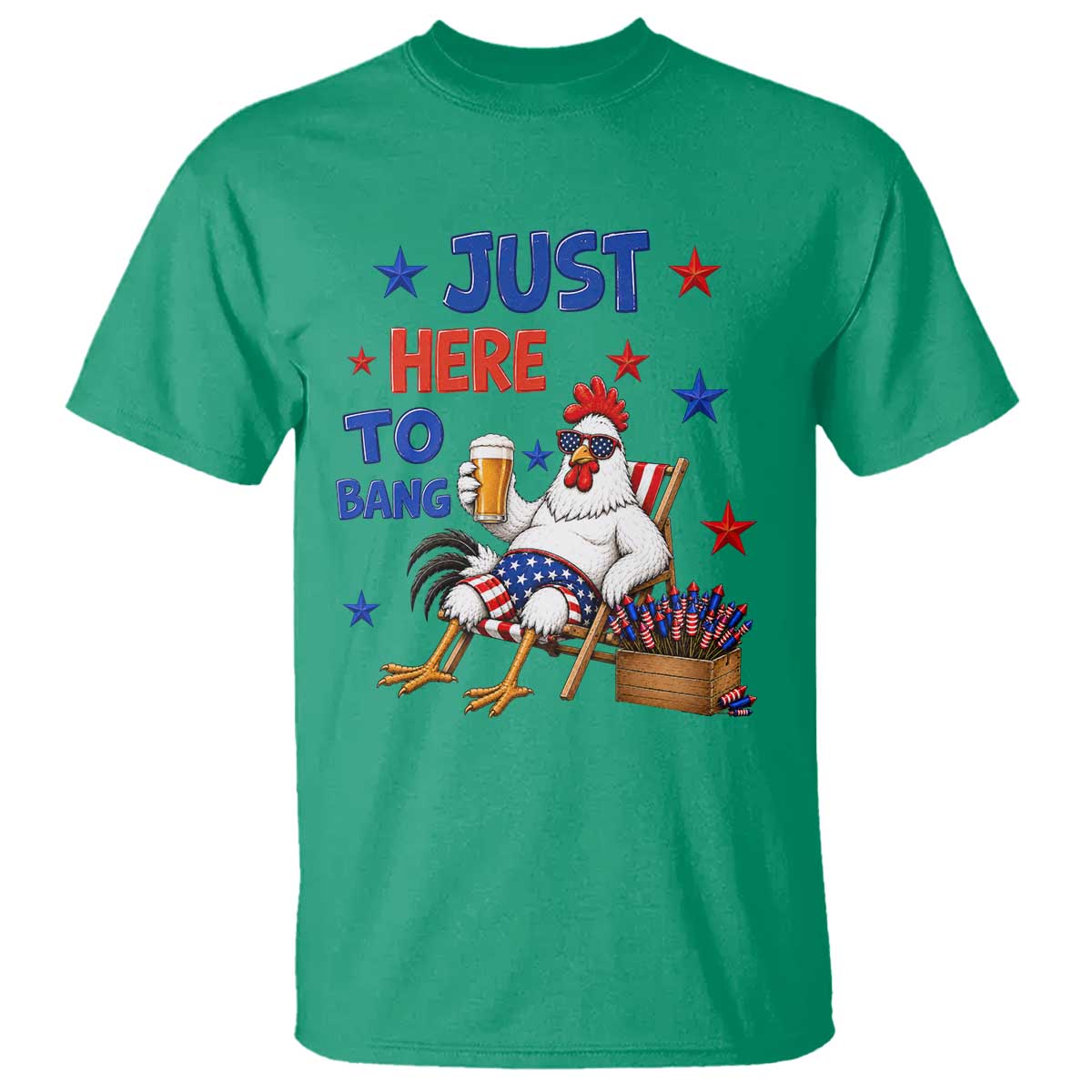 Funny Chicken 4th Of July Celebration T Shirt Just Here To Bang TS12 Irish Green Print Your Wear