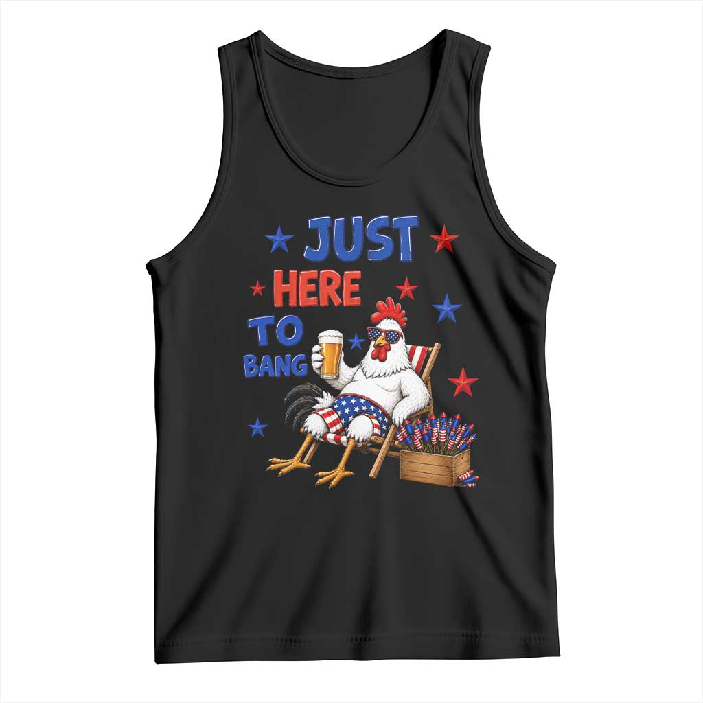 Funny Chicken 4th Of July Celebration Tank Top Just Here To Bang TS12 Black Print Your Wear