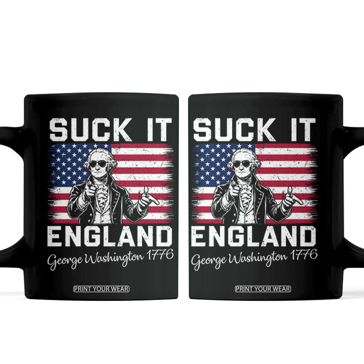 Funny 4th Of July George Washington Coffee Mug Suck It England TS12 Black Print Your Wear