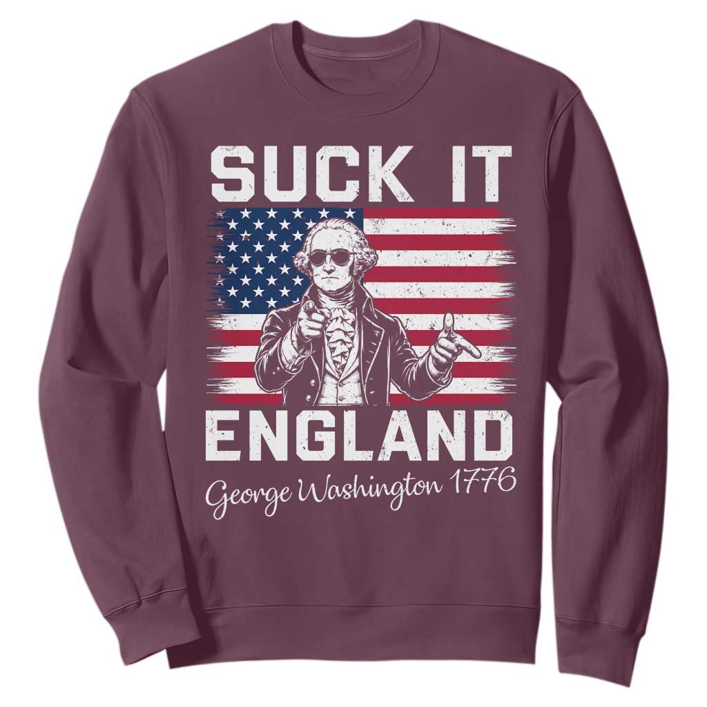 Funny 4th Of July George Washington Sweatshirt Suck It England TS12 Maroon Print Your Wear