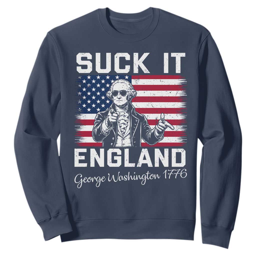 Funny 4th Of July George Washington Sweatshirt Suck It England TS12 Navy Print Your Wear