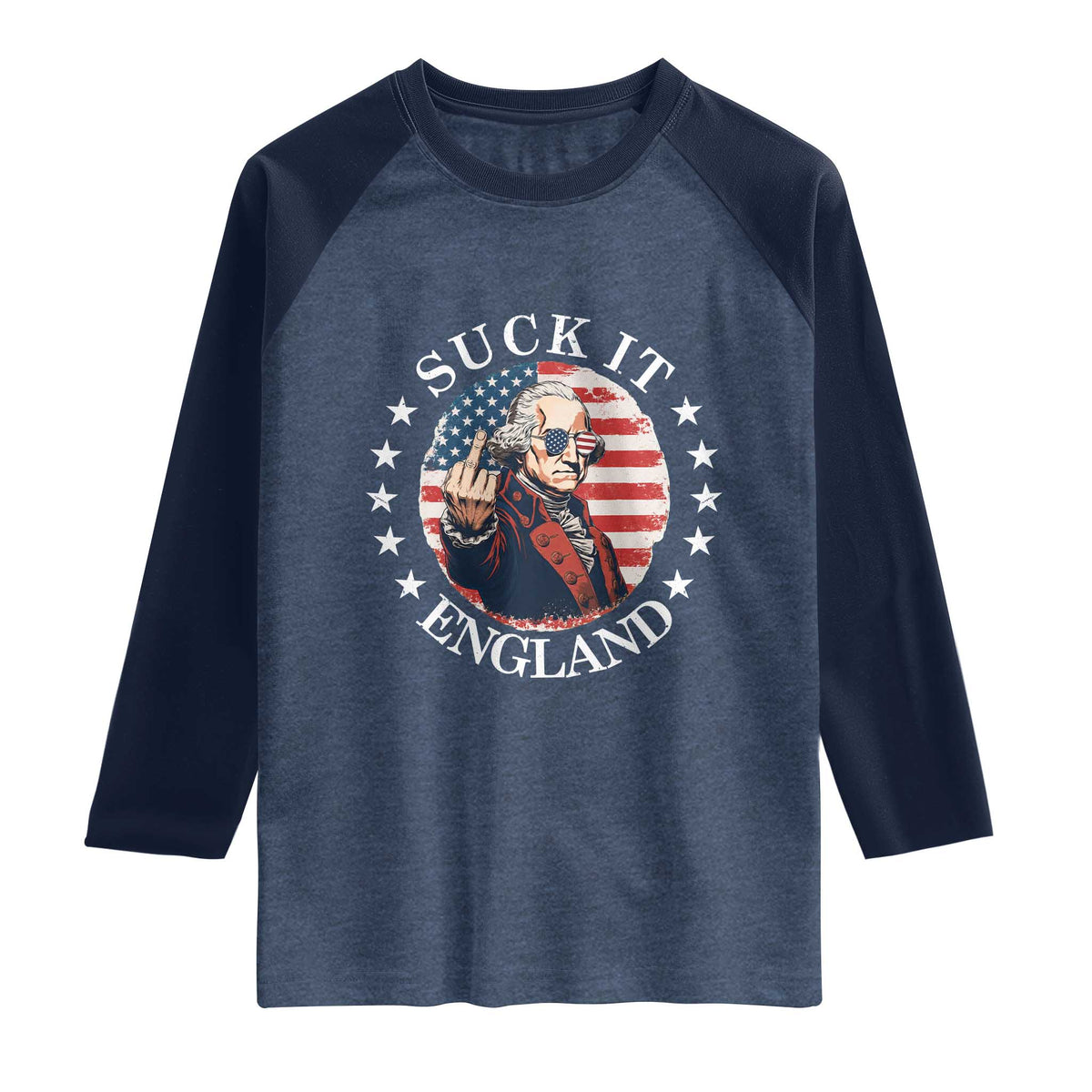 Funny George Washington Revolutionary War Raglan Shirt Suck It England TS12 Heather Denim Navy Print Your Wear