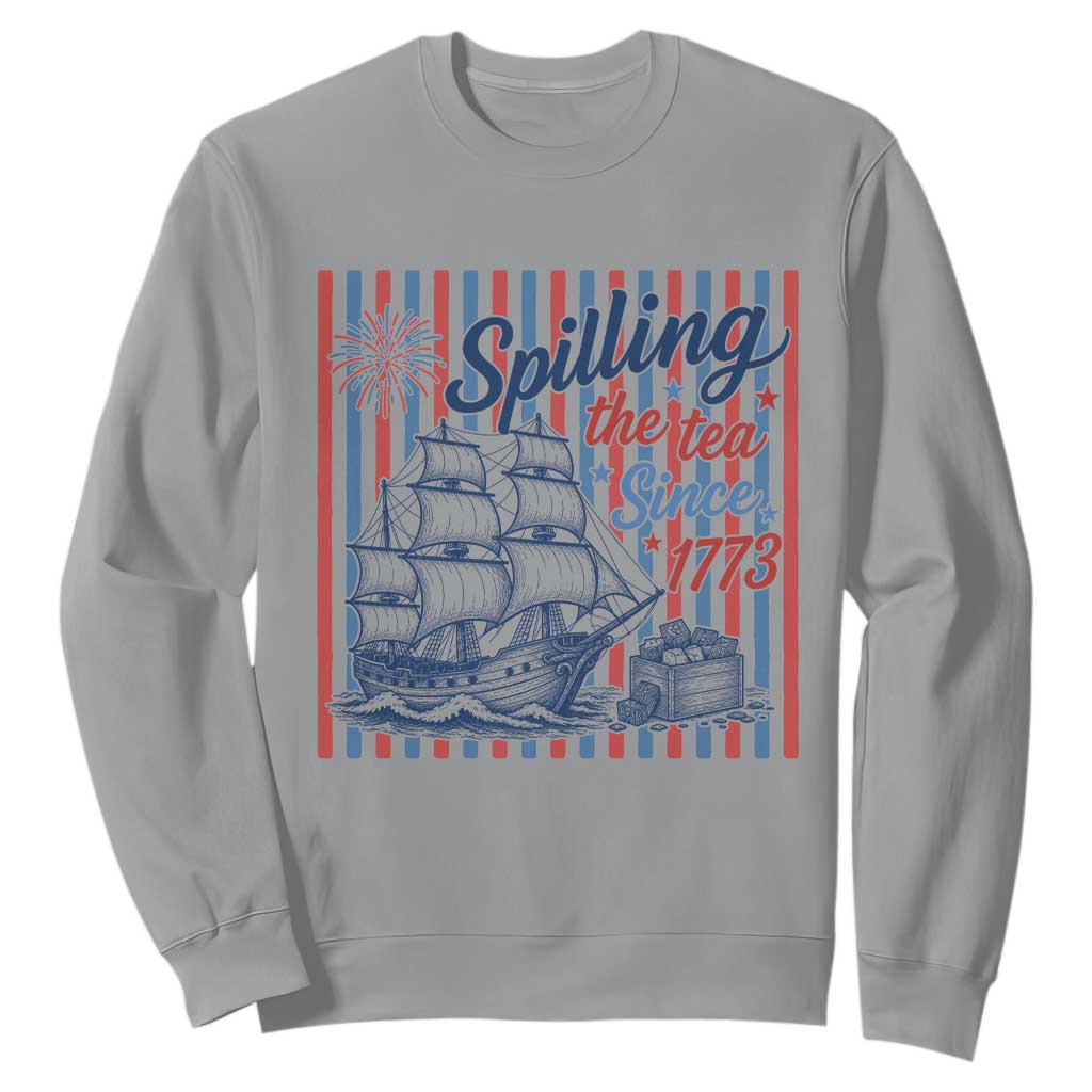 Spilling The Tea Since 1773 Sweatshirt Boston Tea Party USA History Humor TS12 Sport Gray Print Your Wear