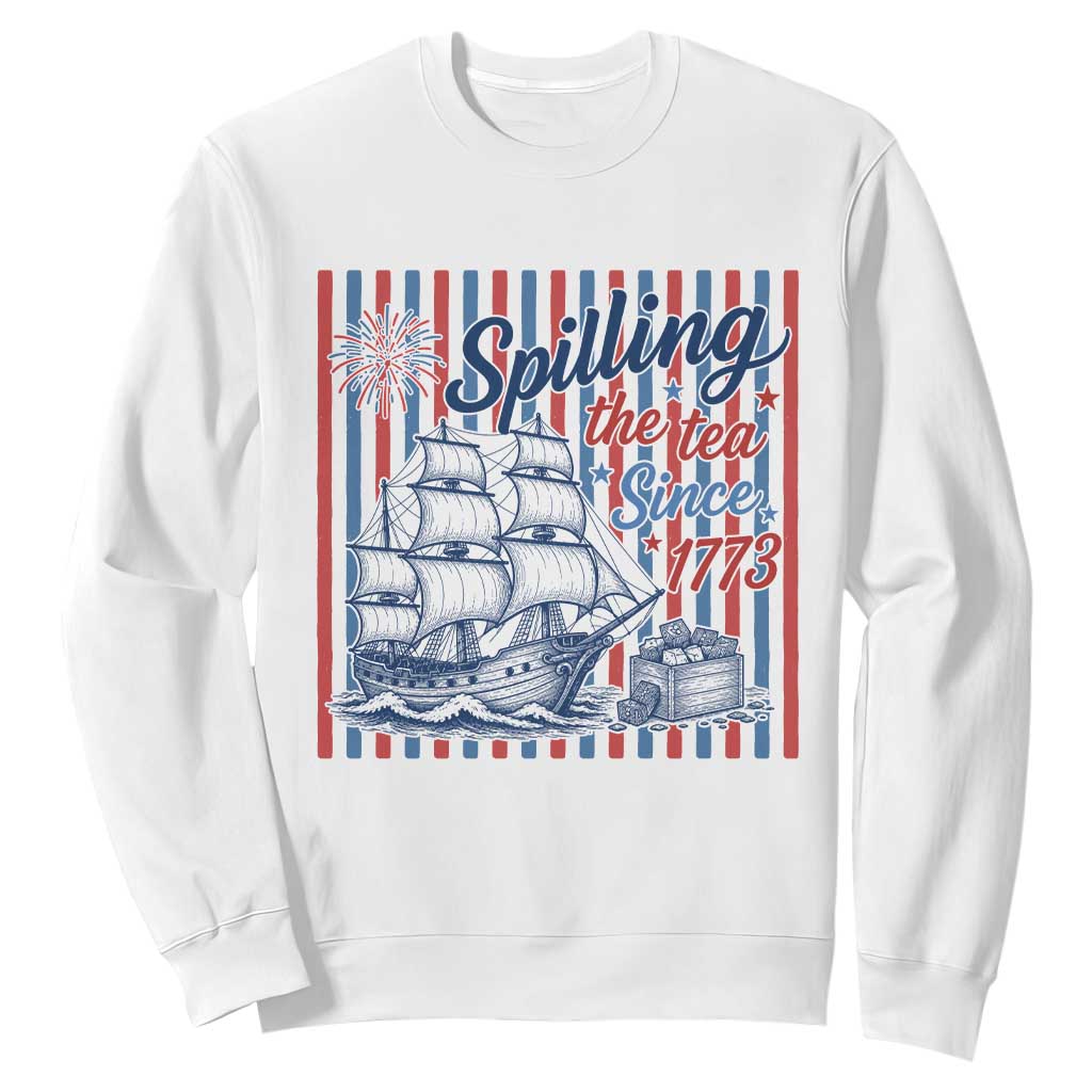 Spilling The Tea Since 1773 Sweatshirt Boston Tea Party USA History Humor TS12 White Print Your Wear