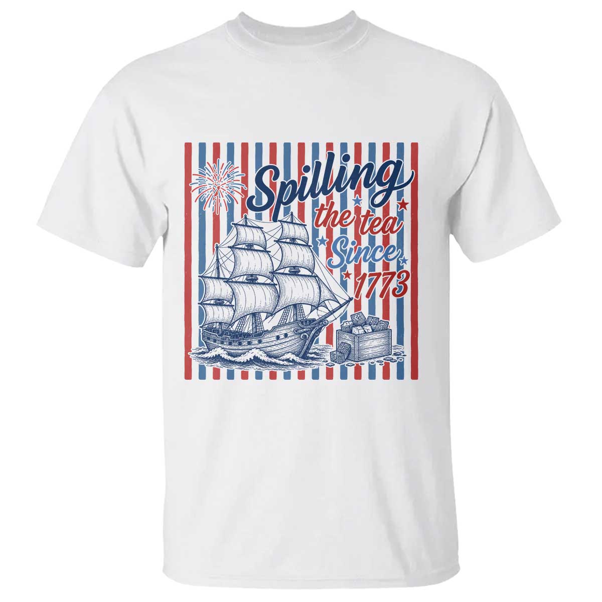 Spilling The Tea Since 1773 T Shirt Boston Tea Party USA History Humor TS12 White Print Your Wear