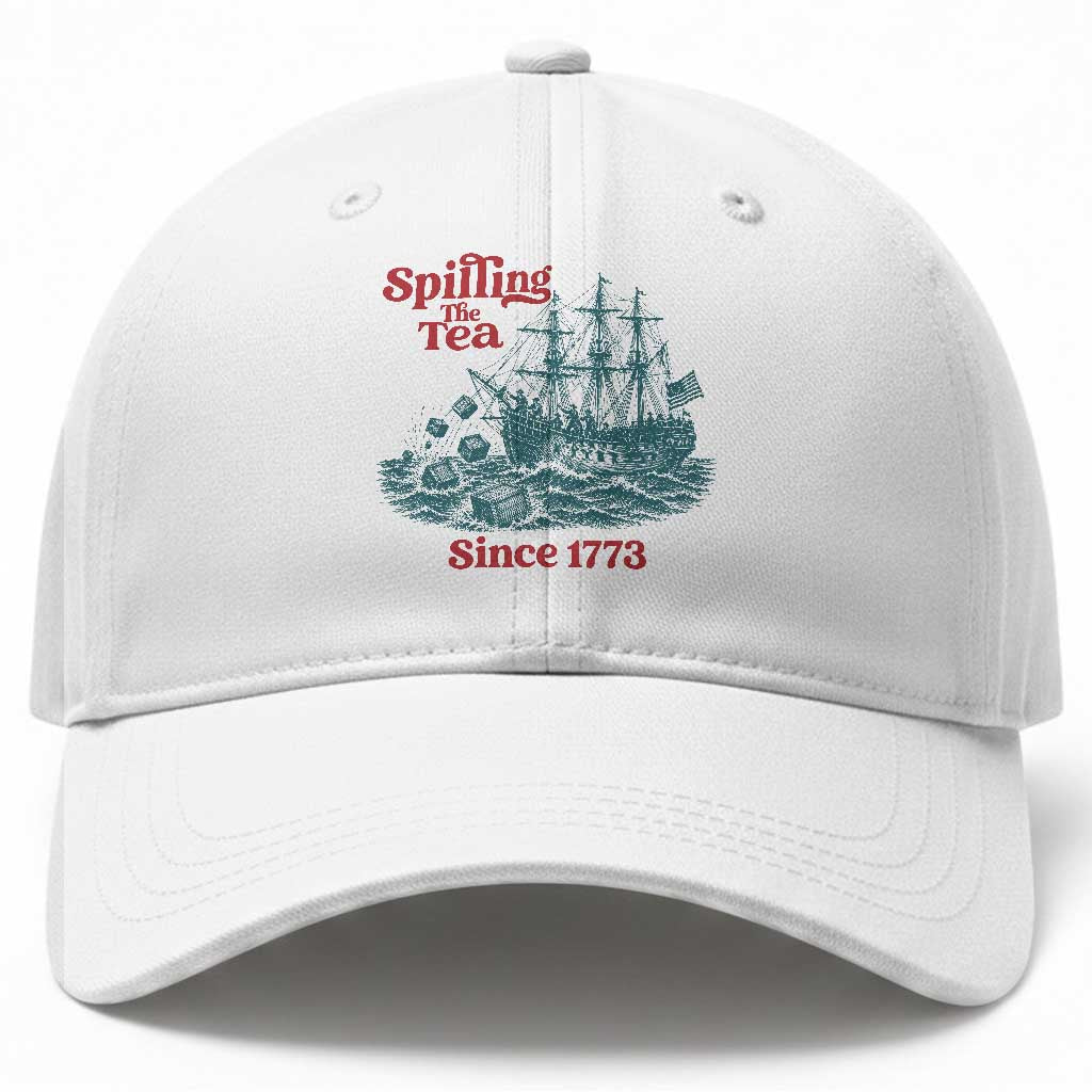 Spilling The Tea Since 1773 Baseball Cap American History Gift TS12 Print Your Wear