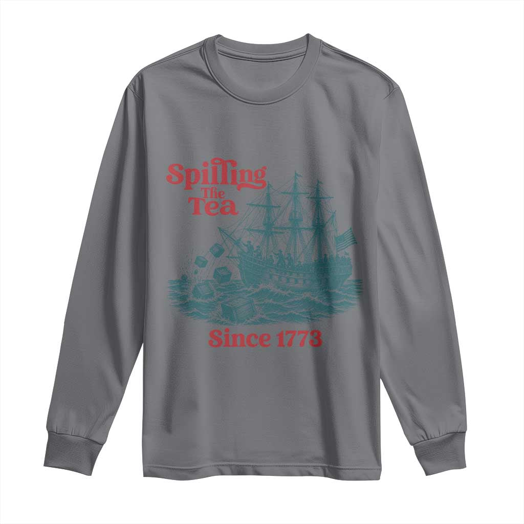 Spilling The Tea Since 1773 Long Sleeve Shirt American History Gift TS12 Charcoal Print Your Wear