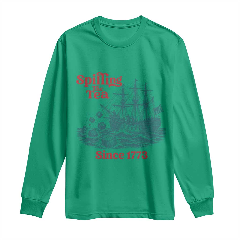 Spilling The Tea Since 1773 Long Sleeve Shirt American History Gift TS12 Irish Green Print Your Wear