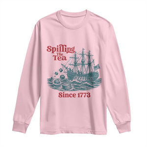 Spilling The Tea Since 1773 Long Sleeve Shirt American History Gift TS12 Light Pink Print Your Wear