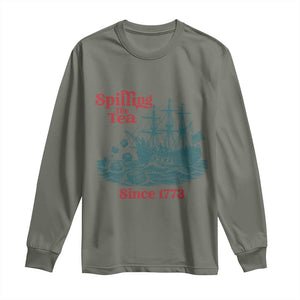 Spilling The Tea Since 1773 Long Sleeve Shirt American History Gift TS12 Military Green Print Your Wear
