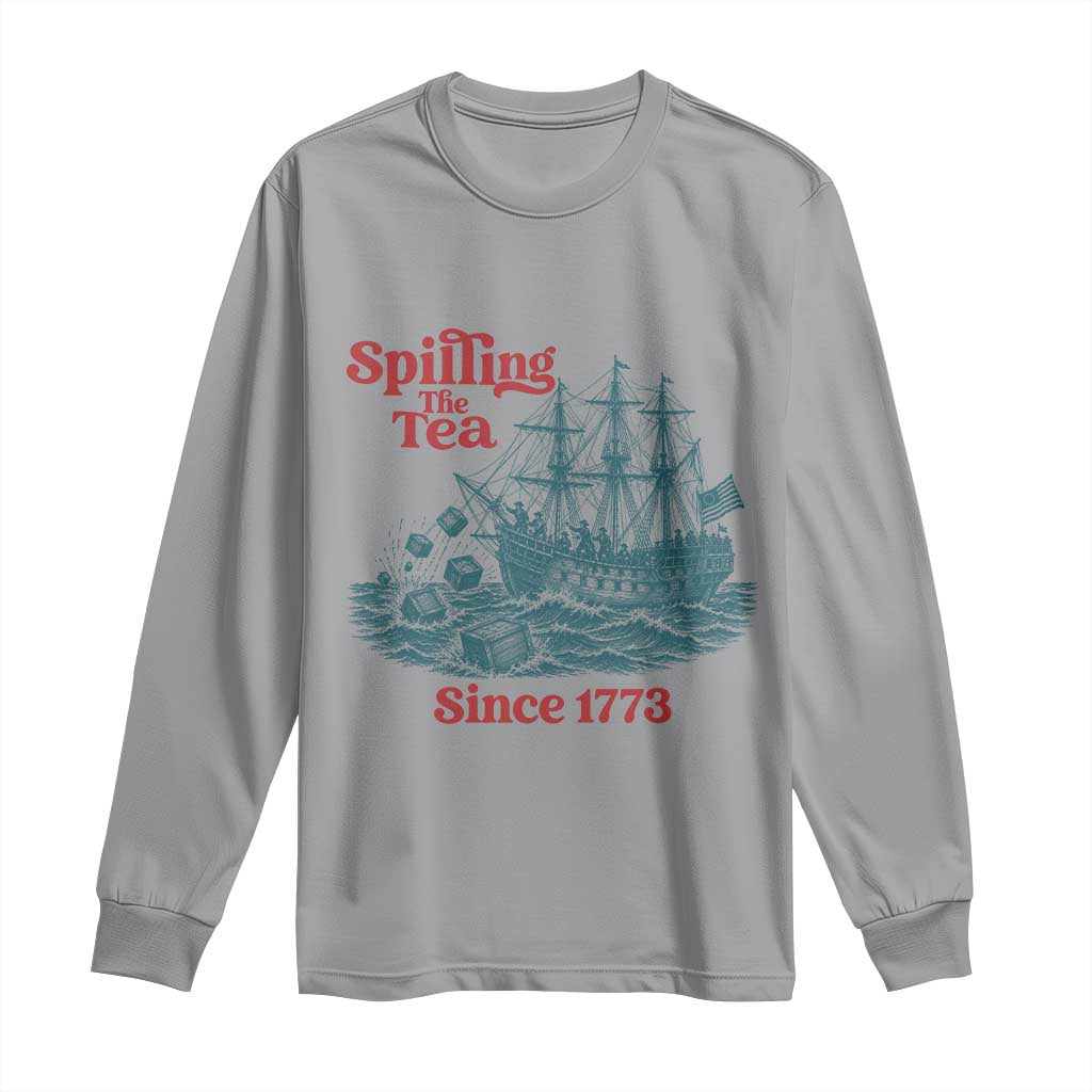Spilling The Tea Since 1773 Long Sleeve Shirt American History Gift TS12 Sport Gray Print Your Wear