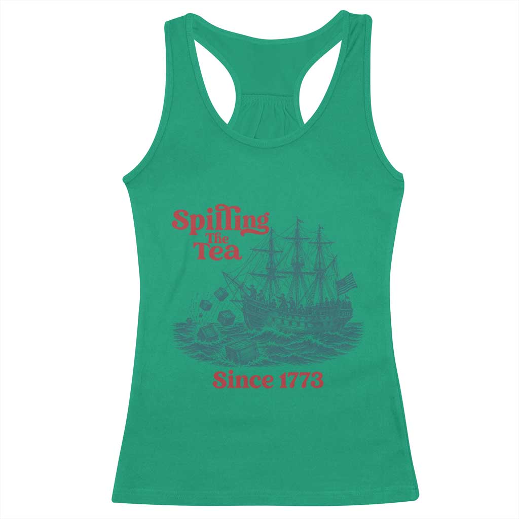 Spilling The Tea Since 1773 Racerback Tank Top American History Gift TS12 Irish Green Print Your Wear