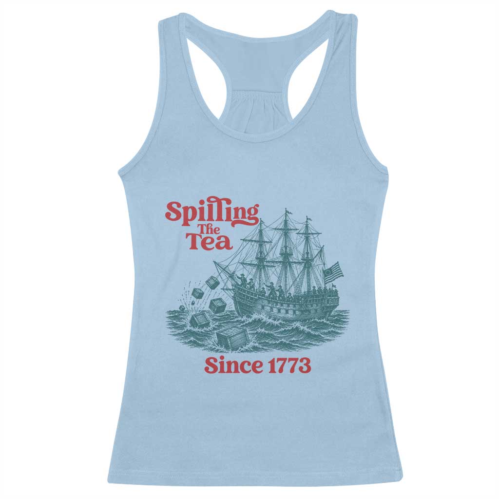 Spilling The Tea Since 1773 Racerback Tank Top American History Gift TS12 Light Blue Print Your Wear