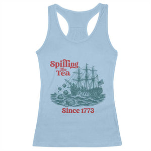 Spilling The Tea Since 1773 Racerback Tank Top American History Gift TS12 Light Blue Print Your Wear