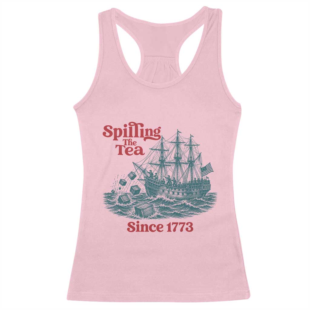 Spilling The Tea Since 1773 Racerback Tank Top American History Gift TS12 Light Pink Print Your Wear