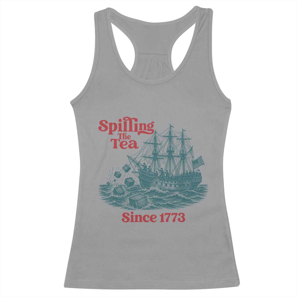 Spilling The Tea Since 1773 Racerback Tank Top American History Gift TS12 Sport Gray Print Your Wear