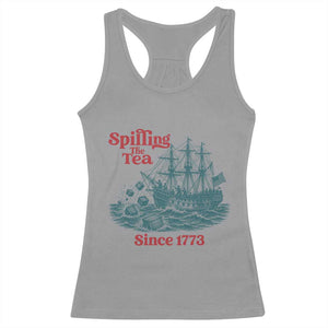 Spilling The Tea Since 1773 Racerback Tank Top American History Gift TS12 Sport Gray Print Your Wear