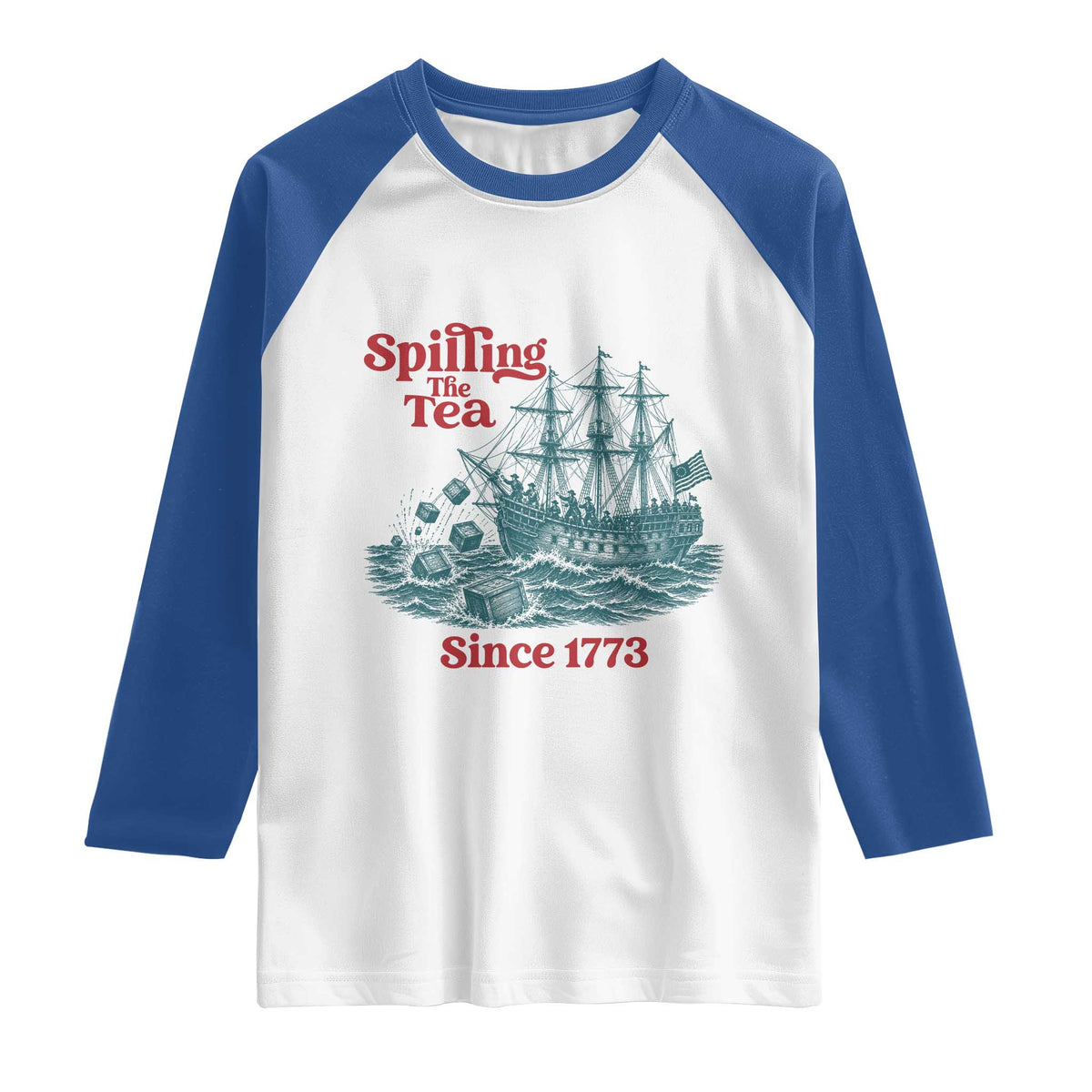 Spilling The Tea Since 1773 Raglan Shirt American History Gift TS12 White Royal Print Your Wear