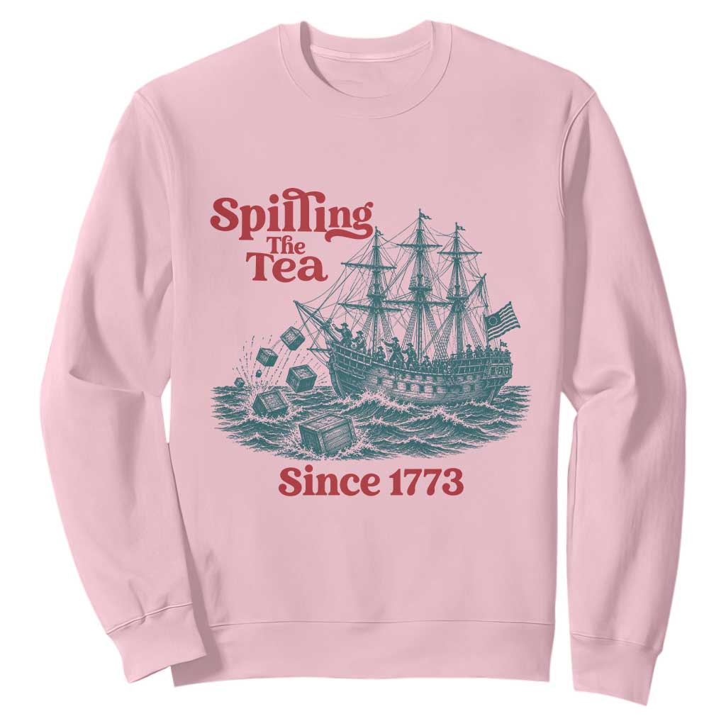 Spilling The Tea Since 1773 Sweatshirt American History Gift TS12 Light Pink Print Your Wear