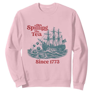 Spilling The Tea Since 1773 Sweatshirt American History Gift TS12 Light Pink Print Your Wear