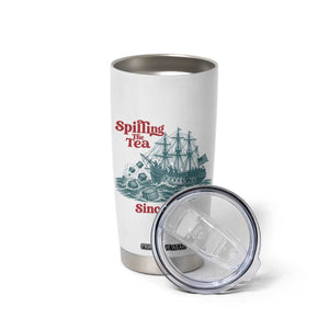 Spilling The Tea Since 1773 Tumbler Cup American History Gift TS12 Print Your Wear