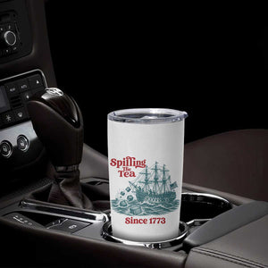 Spilling The Tea Since 1773 Tumbler Cup American History Gift TS12 Print Your Wear