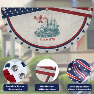 Spilling The Tea Since 1773 Patriotic Fan Flag American History Gift TS12 Print Your Wear