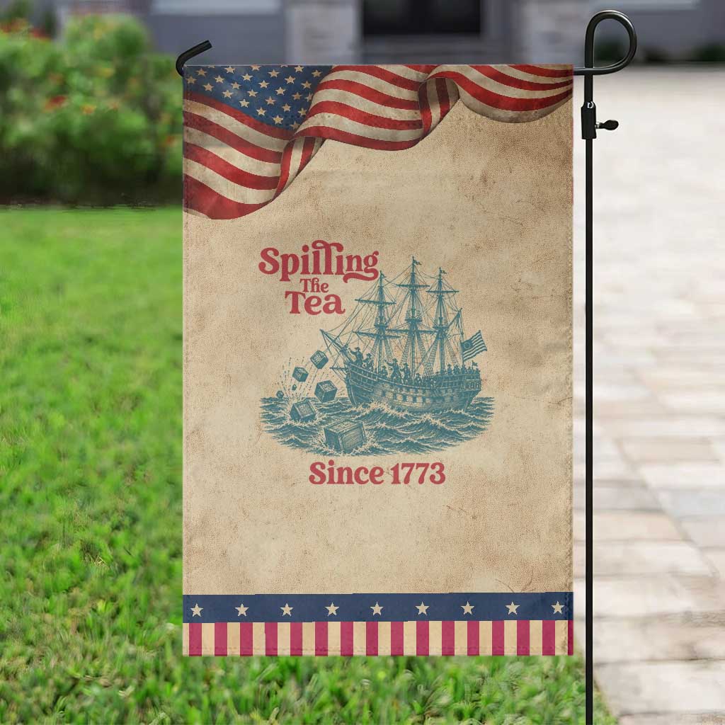 Spilling The Tea Since 1773 Patriotic Garden Flag American History Gift TS12 Vintage Rustic Tan Navy Print Your Wear