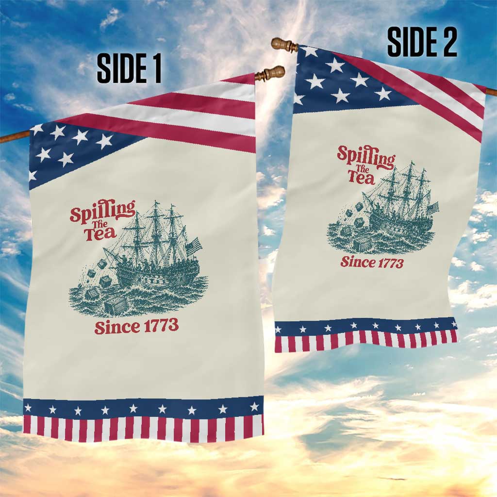Spilling The Tea Since 1773 Patriotic Garden Flag American History Gift TS12 Print Your Wear