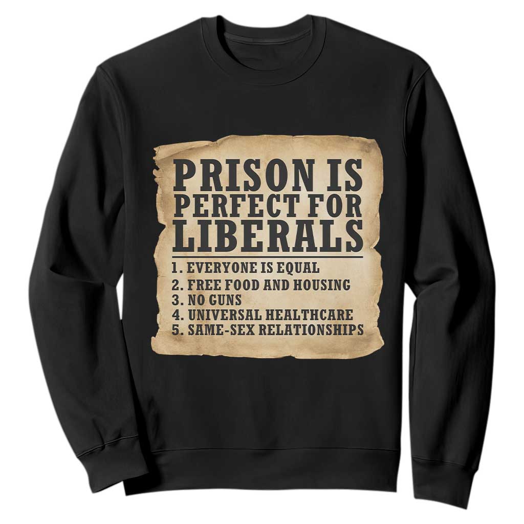 Vintage Prison Is Perfect For Liberals Sweatshirt Funny Political Graphic TS12 Black Print Your Wear