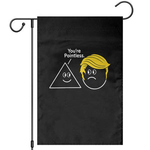 Funny Political Geometry Joke Garden Flag Youre Pointless Graphic TS12 Black Print Your Wear