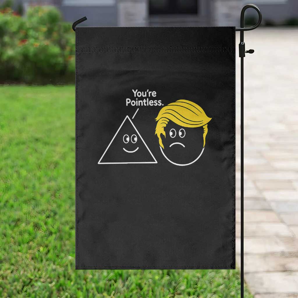 Funny Political Geometry Joke Garden Flag Youre Pointless Graphic TS12 Print Your Wear