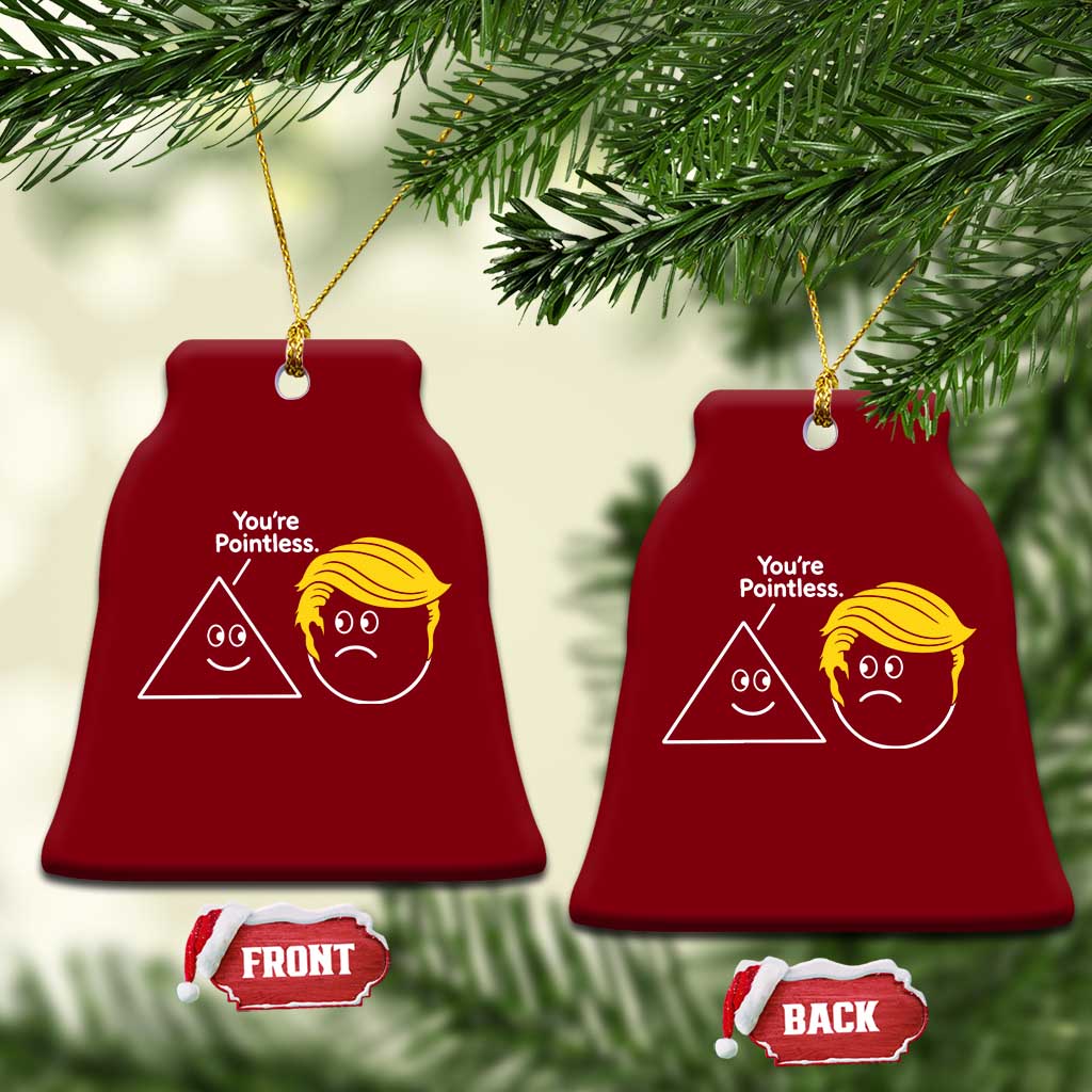 Funny Political Geometry Joke Ceramic Ornament Youre Pointless Graphic TS12 Print Your Wear