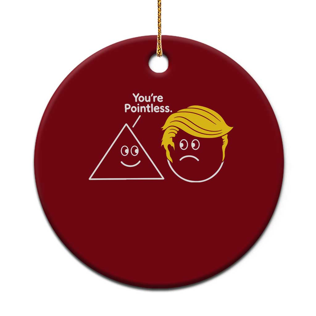 Funny Political Geometry Joke Ceramic Ornament Youre Pointless Graphic TS12 1pc Red Print Your Wear