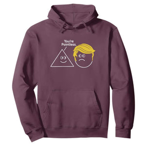 Funny Political Geometry Joke Hoodie Youre Pointless Graphic TS12 Maroon Print Your Wear