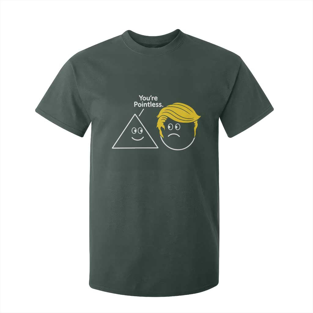 Funny Political Geometry Joke T Shirt For Kid Youre Pointless Graphic TS12 Dark Forest Green Print Your Wear