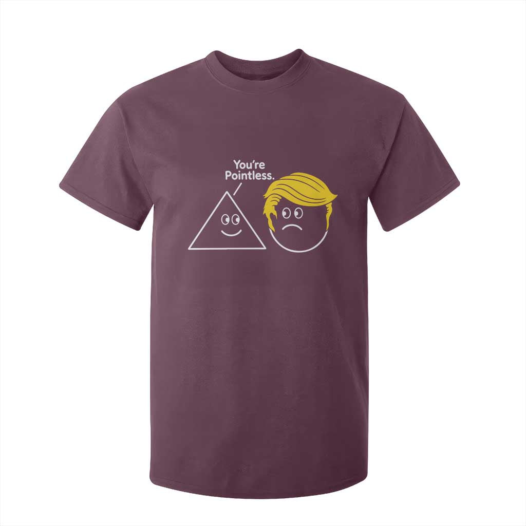 Funny Political Geometry Joke T Shirt For Kid Youre Pointless Graphic TS12 Maroon Print Your Wear