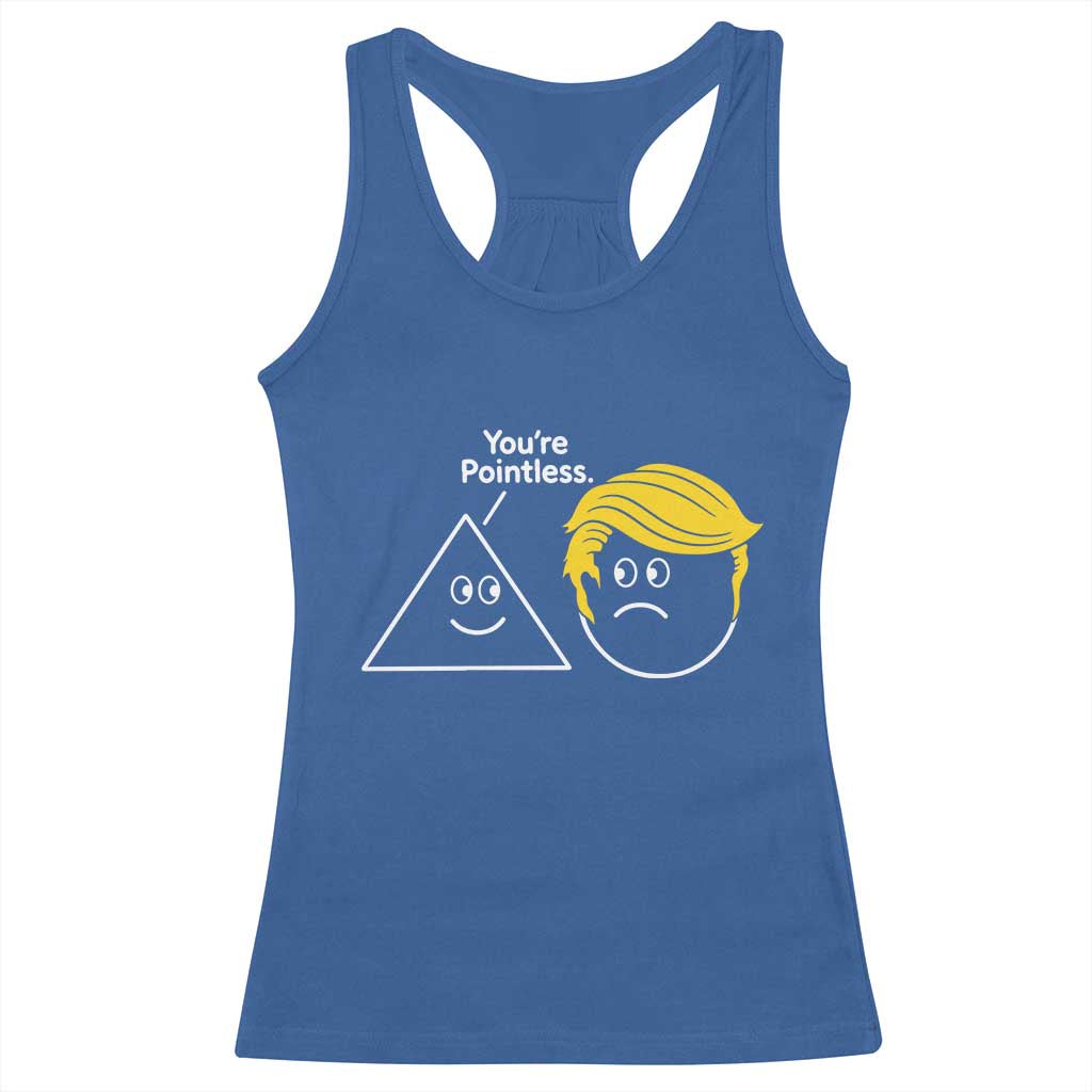 Funny Political Geometry Joke Racerback Tank Top Youre Pointless Graphic TS12 Royal Blue Print Your Wear