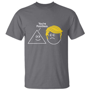 Funny Political Geometry Joke T Shirt Youre Pointless Graphic TS12 Charcoal Print Your Wear