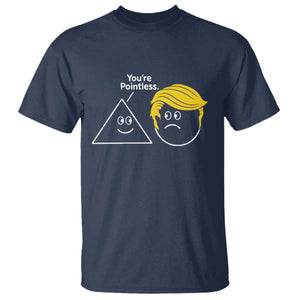 Funny Political Geometry Joke T Shirt Youre Pointless Graphic TS12 Navy Print Your Wear
