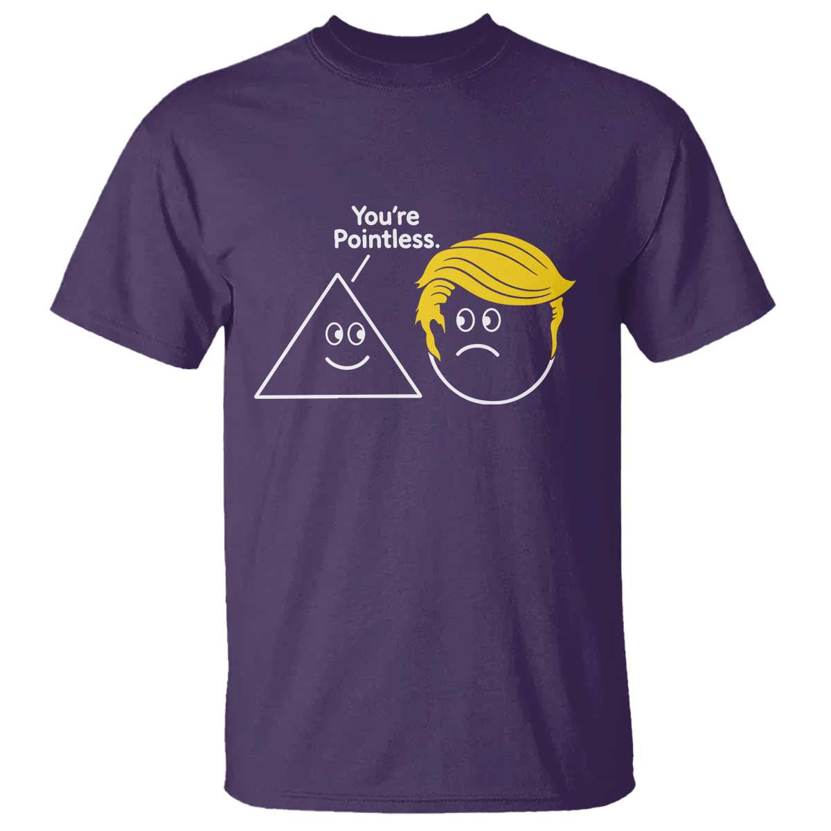 Funny Political Geometry Joke T Shirt Youre Pointless Graphic TS12 Purple Print Your Wear