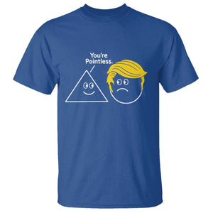 Funny Political Geometry Joke T Shirt Youre Pointless Graphic TS12 Royal Blue Print Your Wear
