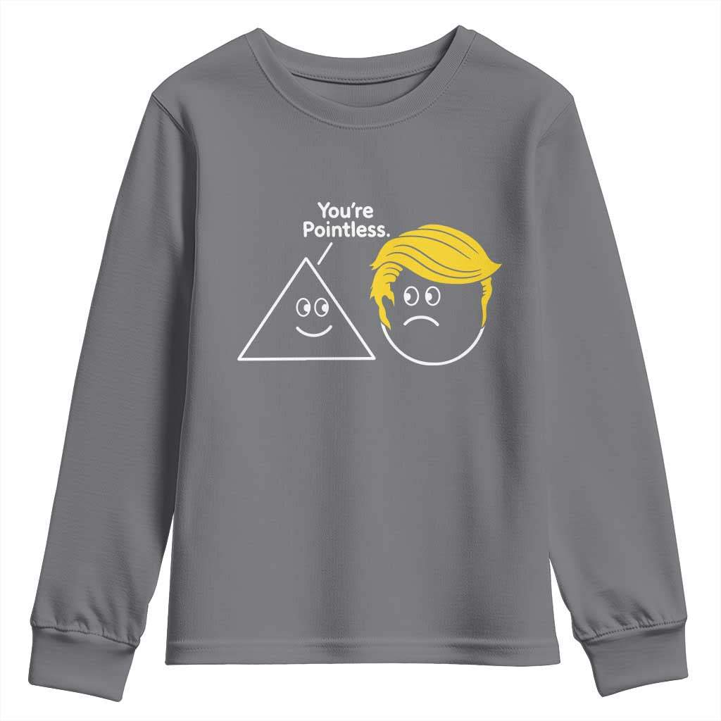 Funny Political Geometry Joke Youth Sweatshirt Youre Pointless Graphic TS12 Charcoal Print Your Wear