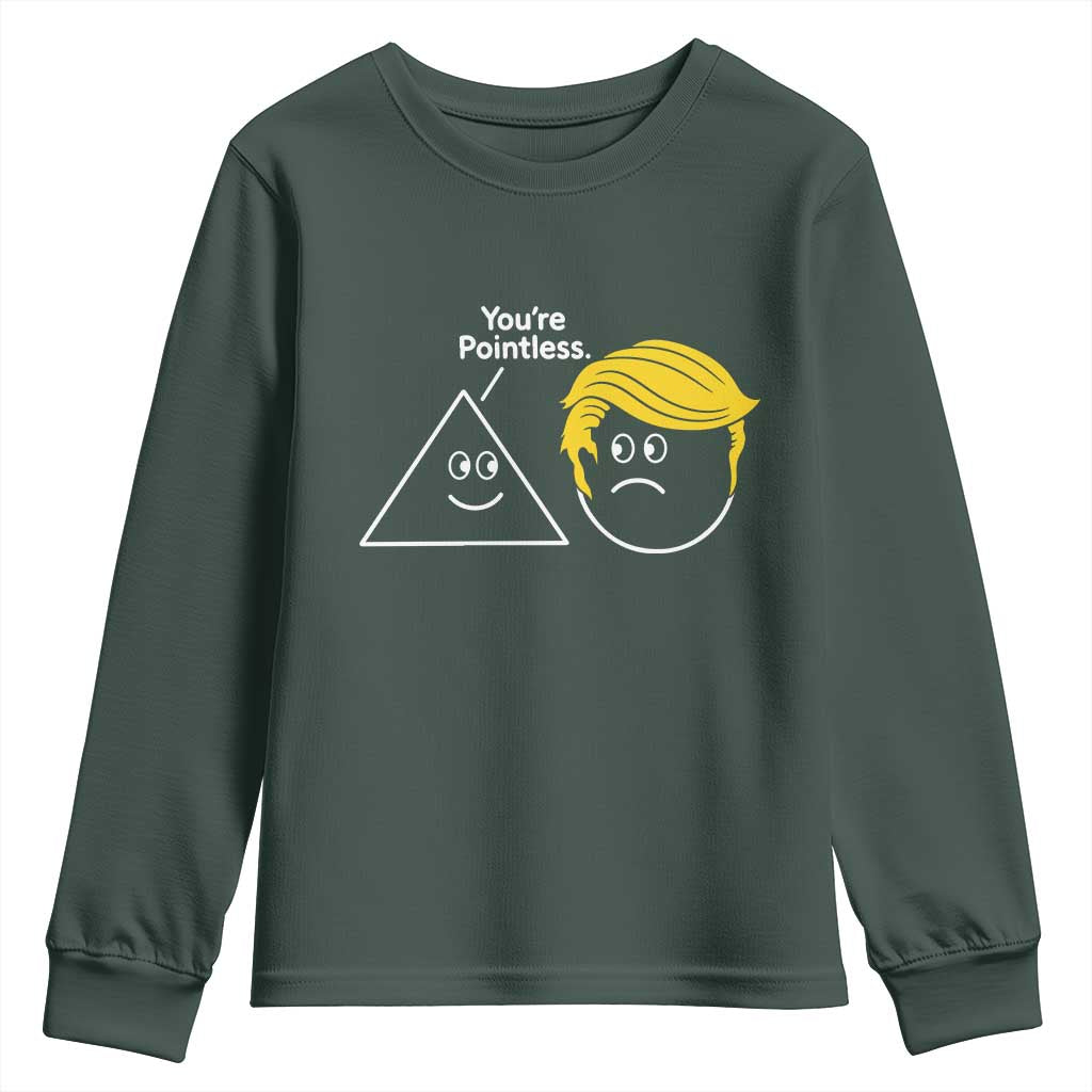 Funny Political Geometry Joke Youth Sweatshirt Youre Pointless Graphic TS12 Dark Forest Green Print Your Wear