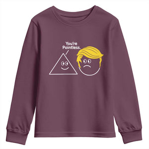 Funny Political Geometry Joke Youth Sweatshirt Youre Pointless Graphic TS12 Maroon Print Your Wear