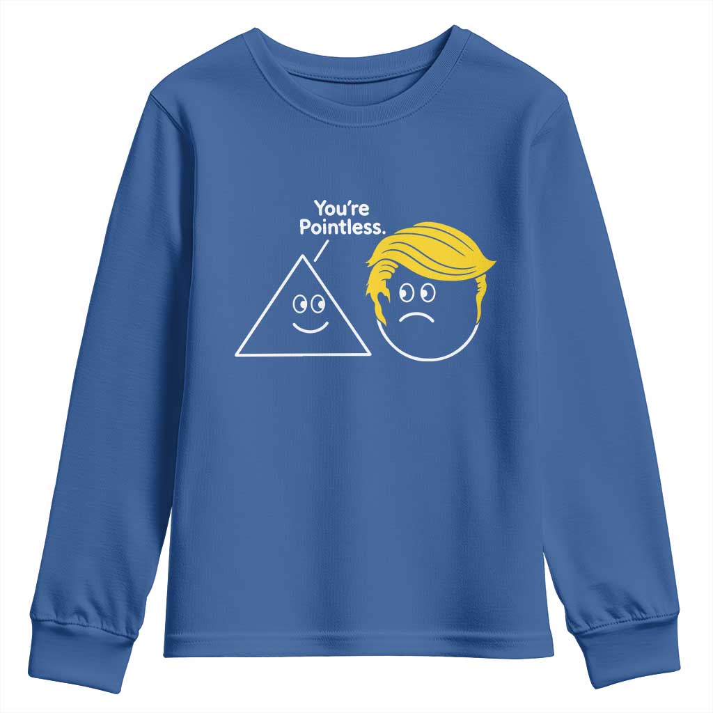 Funny Political Geometry Joke Youth Sweatshirt Youre Pointless Graphic TS12 Royal Blue Print Your Wear
