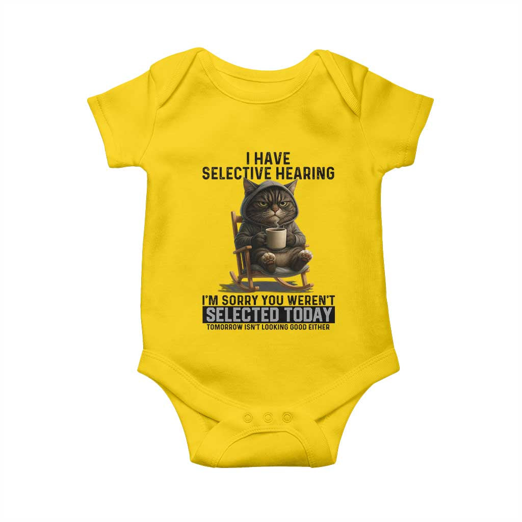 Funny Cat Baby Onesie I Have Selective Hearing Sorry You Were Not Selected TS12 Daisy Print Your Wear