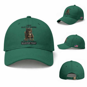 Funny Cat Baseball Cap I Have Selective Hearing Sorry You Were Not Selected TS12 Baseball Cap Universal Fit Irish Green Print Your Wear
