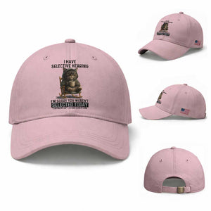 Funny Cat Baseball Cap I Have Selective Hearing Sorry You Were Not Selected TS12 Baseball Cap Universal Fit Light Pink Print Your Wear