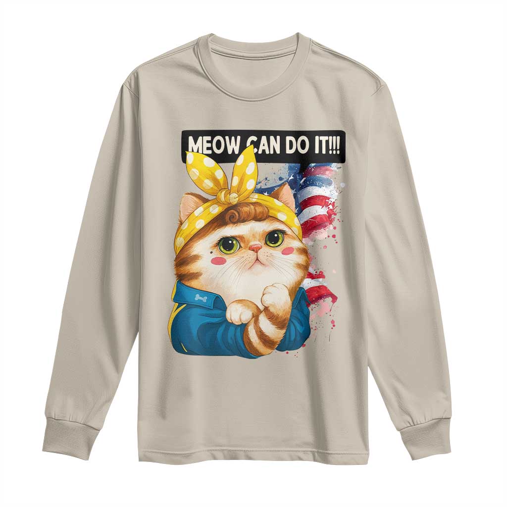 Meow Can Do It Long Sleeve Shirt Funny Feminist Cat Lover Gift TS12 Sand Print Your Wear